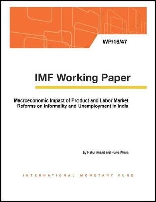 Book cover for Macroeconomic Impact of Product and Labor Market Reforms on Informality and Unemployment in India