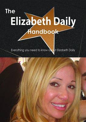 Book cover for The Elizabeth Daily Handbook - Everything You Need to Know about Elizabeth Daily