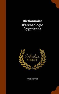Book cover for Dictionnaire D'Archeologie Egyptienne