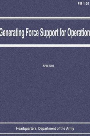 Cover of Generating Force Support for Operations (FM 1-01)