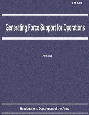 Book cover for Generating Force Support for Operations (FM 1-01)