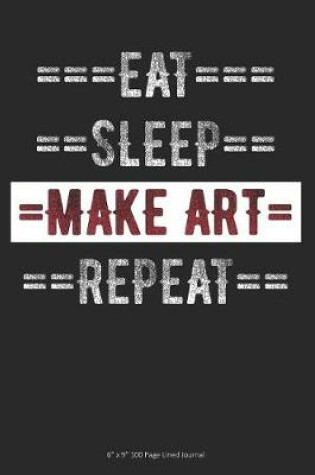 Cover of Eat Sleep Make Art Repeat