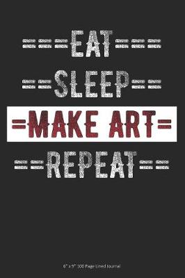 Book cover for Eat Sleep Make Art Repeat