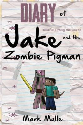 Book cover for Diary of Jake and His Zombie Pigman (Book 3)
