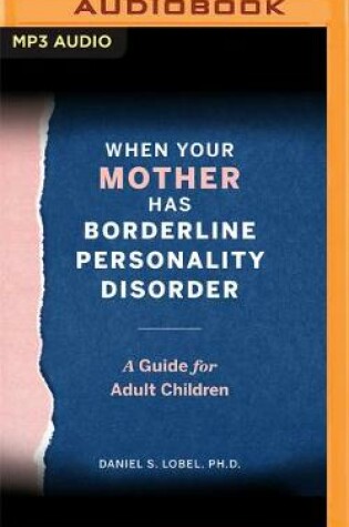 Cover of When Your Mother Has Borderline Personality Disorder