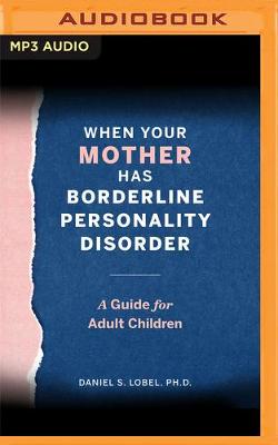 Book cover for When Your Mother Has Borderline Personality Disorder