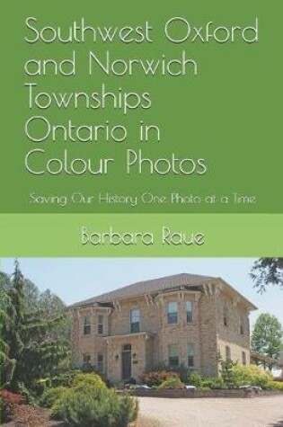 Cover of Southwest Oxford and Norwich Townships Ontario in Colour Photos