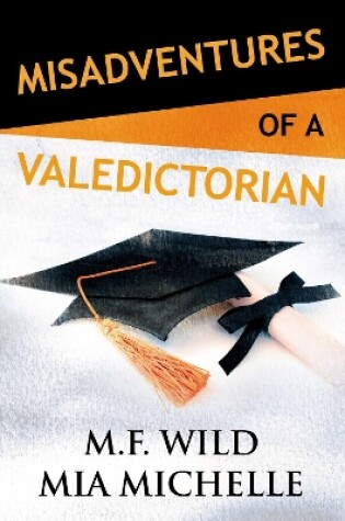 Cover of Misadventures of a Valedictorian