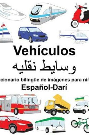 Cover of Español-Darí Vehículos Diccionario bilingüe de imágenes para niños