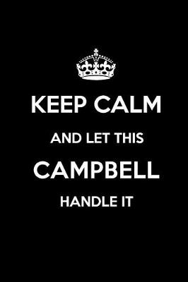 Book cover for Keep Calm and Let This Campbell Handle It