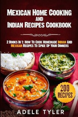 Cover of Mexican Home Cooking and Indian Recipes Cookbook