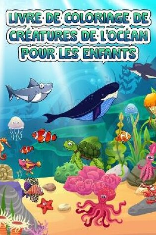 Cover of Livre de coloriage des créatures marines pour les enfants