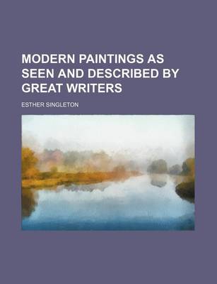 Book cover for Modern Paintings as Seen and Described by Great Writers