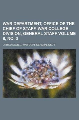 Cover of War Department, Office of the Chief of Staff, War College Division, General Staff Volume 8, No. 3