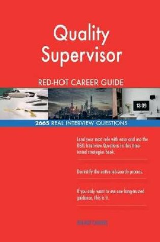 Cover of Quality Supervisor Red-Hot Career Guide; 2665 Real Interview Questions