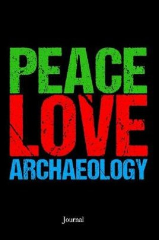 Cover of Peace Love Archaeology Journal