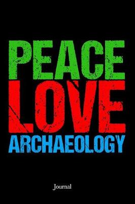 Book cover for Peace Love Archaeology Journal