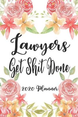 Book cover for Lawyers Get Shit Done 2020 Planner