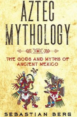 Cover of Aztec Mythology