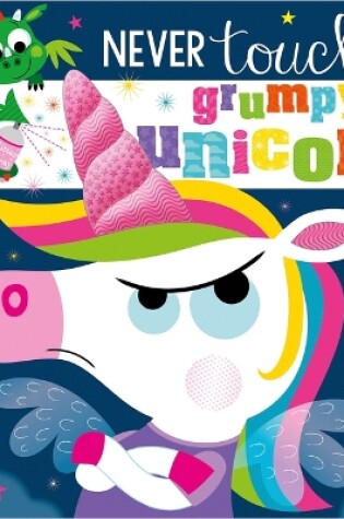Cover of Never Touch a Grumpy Unicorn!