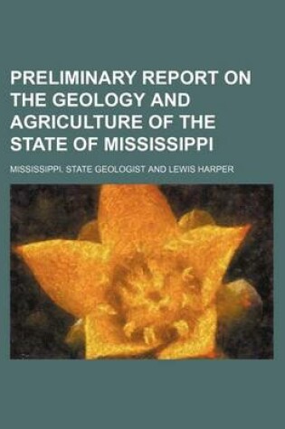 Cover of Preliminary Report on the Geology and Agriculture of the State of Mississippi