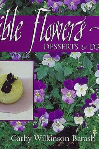 Cover of Edible Flowers: Desserts & Drinks