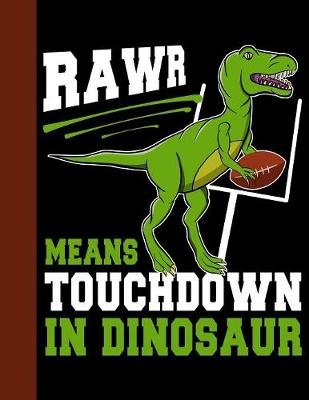 Book cover for Rawr Means Touchdown in Dinosaur