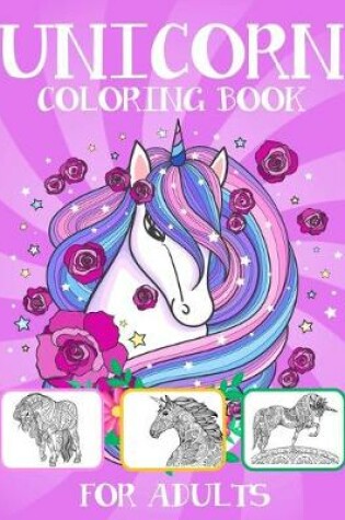 Cover of Unicorn Coloring Book For Adults