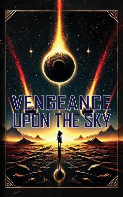 Book cover for Vengeance Upon The Sky