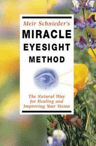 Cover of Meir Schneider's Miracle Eyesight Method