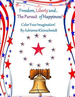 Book cover for Freedom, Liberty and the Pursuit of Happiness!