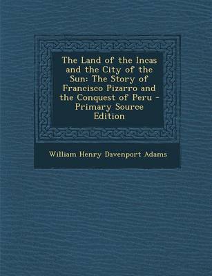 Book cover for The Land of the Incas and the City of the Sun