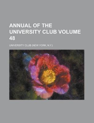 Book cover for Annual of the University Club Volume 48