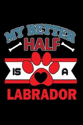 Book cover for My Better Half is a Labrador