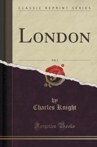 Cover of London, Vol. 1 (Classic Reprint)
