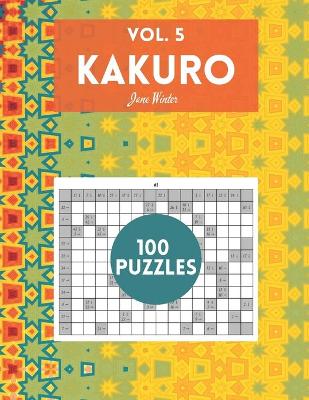 Book cover for Kakuro Vol. 5 - 100 puzzles