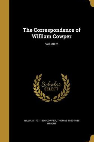 Cover of The Correspondence of William Cowper; Volume 2