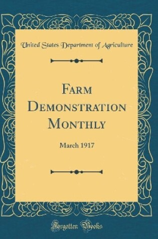 Cover of Farm Demonstration Monthly: March 1917 (Classic Reprint)