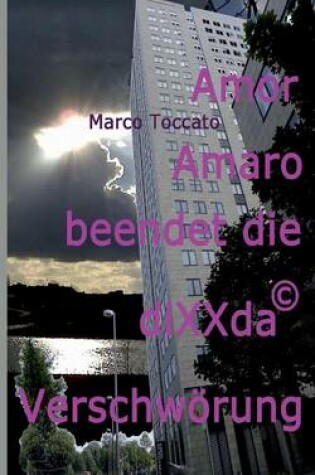 Cover of Amor Amaro Beendet Die Dixxda(c) Verschworung