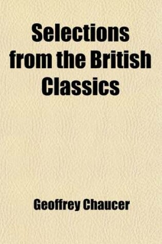 Cover of Selections from the British Classics; Chaucer and Spenser