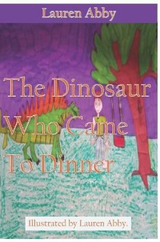 Cover of The Dinosaur Who Came To Dinner