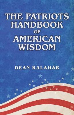 Book cover for The Patriots Handbook of American Wisdom