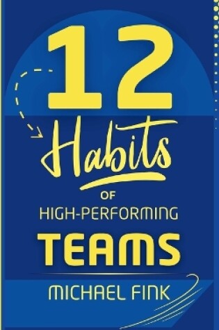 Cover of 12 Habits of High-Performing Teams