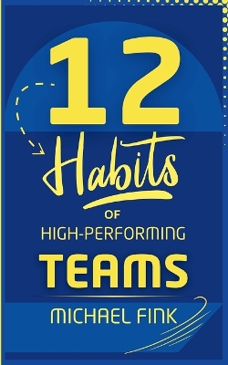 Book cover for 12 Habits of High-Performing Teams