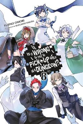 Book cover for Is It Wrong to Try to Pick Up Girls in a Dungeon?, Vol. 8 (light novel)