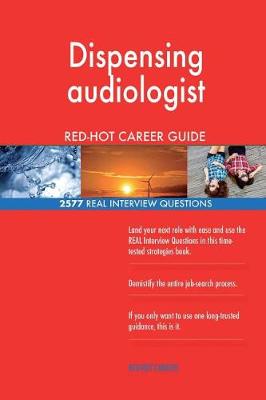 Book cover for Dispensing audiologist RED-HOT Career Guide; 2577 REAL Interview Questions