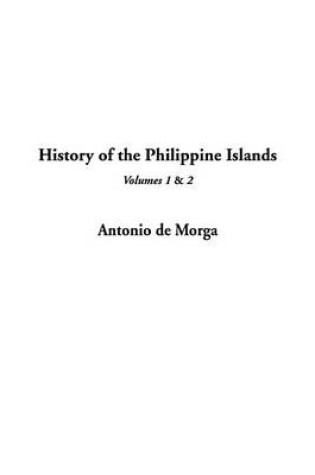 Cover of History of the Philippine Islands, V1