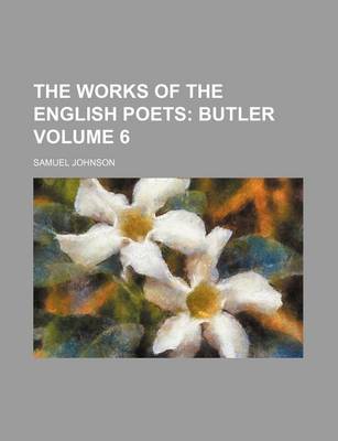 Book cover for The Works of the English Poets Volume 6; Butler