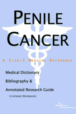 Cover of Penile Cancer - A Medical Dictionary, Bibliography, and Annotated Research Guide to Internet References