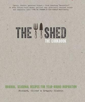 Book cover for The Shed: The Cookbook: Original, seasonal recipes for year-round inspiration. Foreword by Hugh Fearnley-Whittingstall